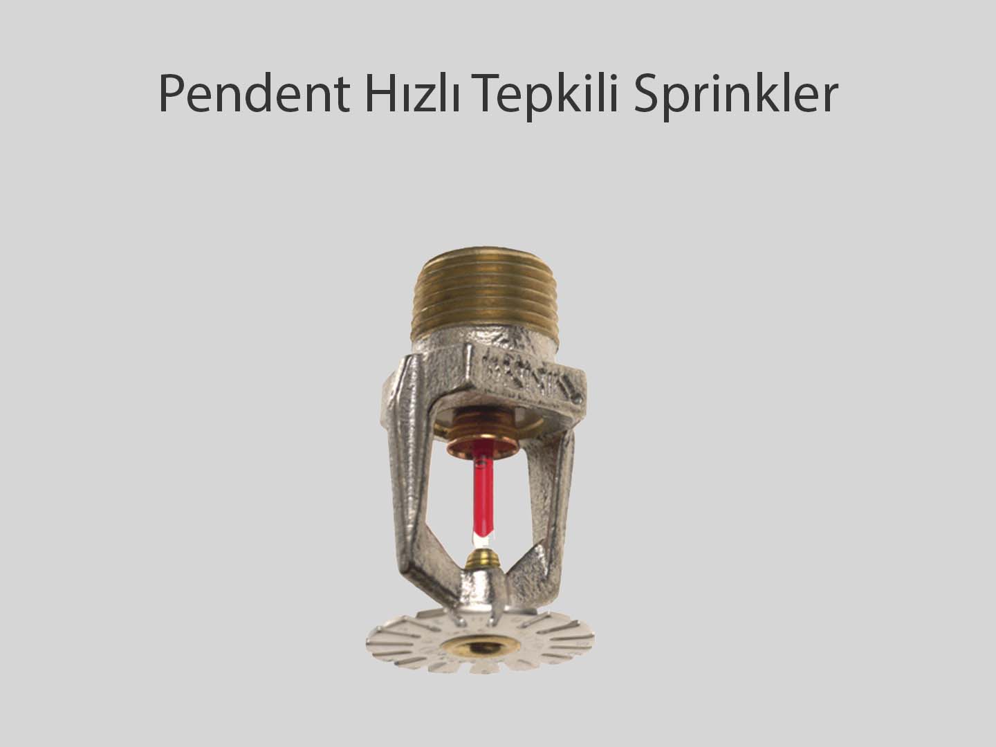 Pendent Hızlı Tepkili Sprinkler